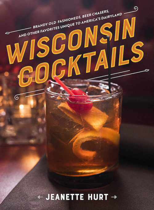Book Review: Wisconsin Cocktails – The Alcohol Professor